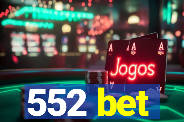 552 bet